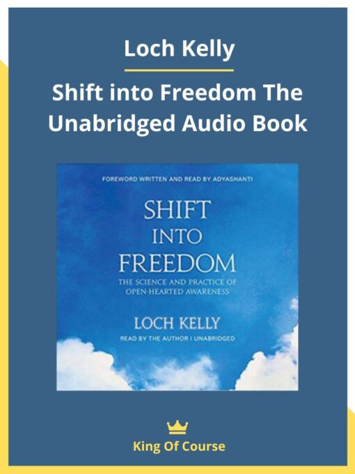 Loch Kelly – Shift into Freedom The Unabridged Audio Book