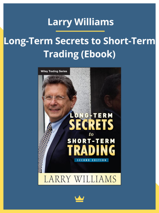Larry Williams – Long-Term Secrets to Short-Term Trading (Ebook)