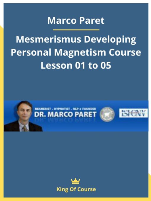 Marco Paret – Mesmerismus Developing Personal Magnetism Course Lesson 01 to 05