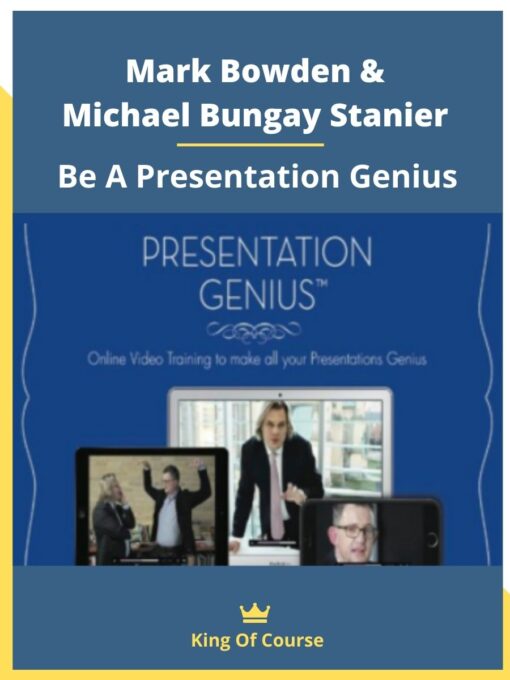 Mark Bowden & Michael Bungay Stanier – Be A Presentation Genius