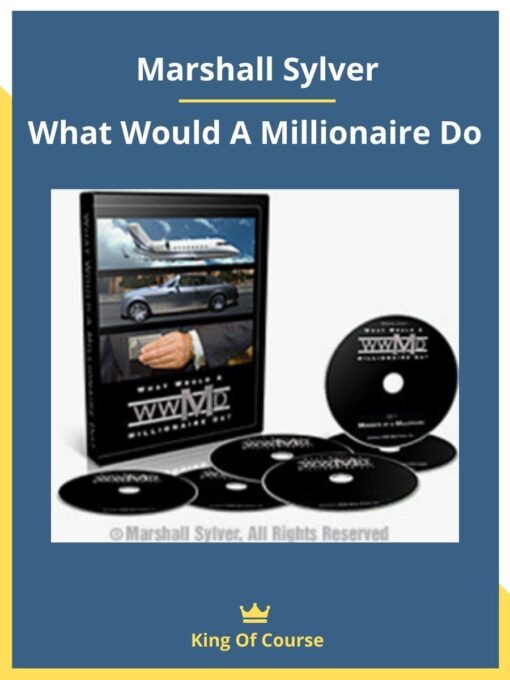 Marshall Sylver – What Would A Millionaire Do