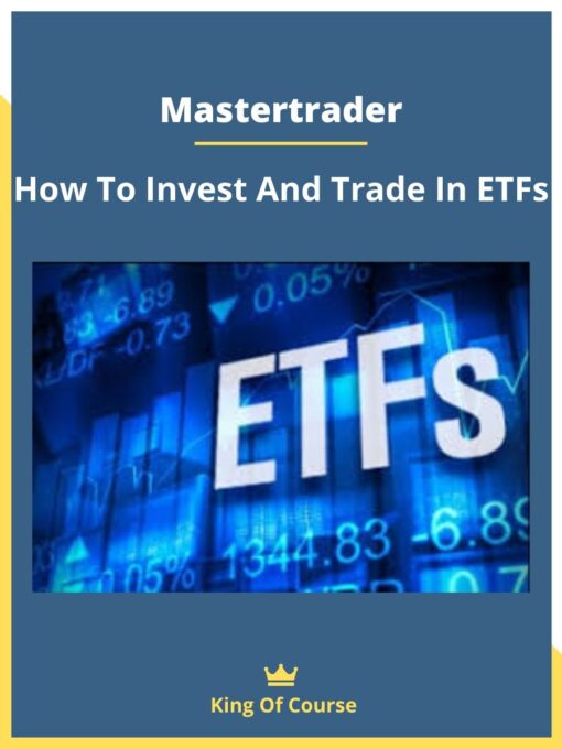 Mastertrader – How To Invest And Trade In ETFs