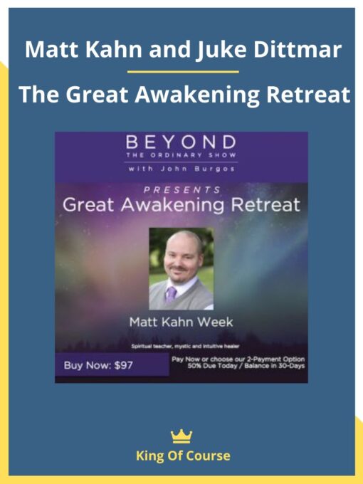 Matt Kahn and Juke Dittmar – The Great Awakening Retreat