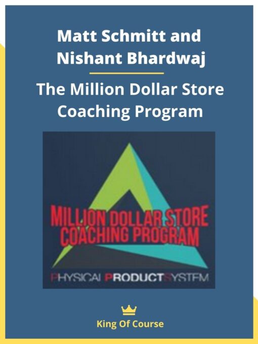 Matt Schmitt and Nishant Bhardwaj – The Million Dollar Store Coaching Program