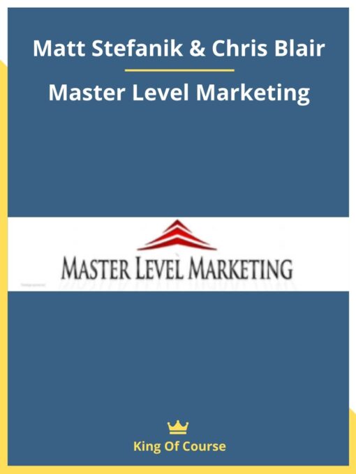 Matt Stefanik & Chris Blair – Master Level Marketing