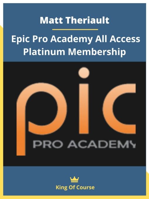 Matt Theriault – Epic Pro Academy All Access Platinum Membership
