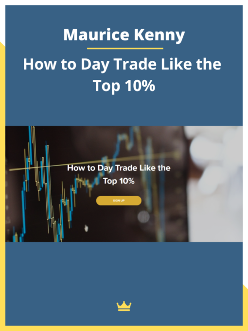 Maurice Kenny – How to Day Trade Like the Top 10%