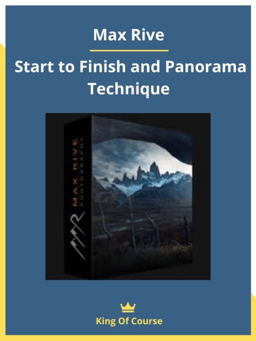 Max Rive – Start to Finish and Panorama Technique