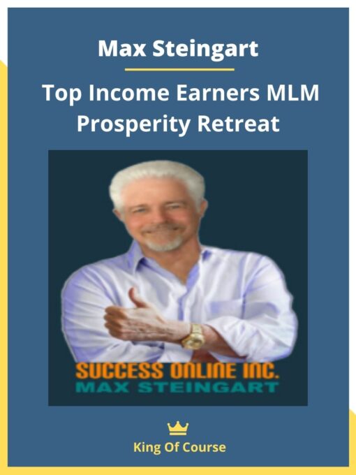 Max Steingart – Top Income Earners MLM Prosperity Retreat