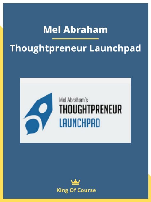 Mel Abraham – Thoughtpreneur Launchpad