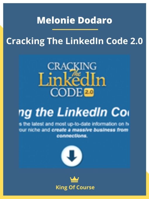 Melonie Dodaro – Cracking The LinkedIn Code 2.0