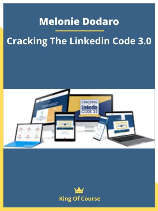 Melonie Dodaro – Cracking The Linkedin Code 3.0