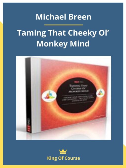 Michael Breen – Taming That Cheeky Ol’ Monkey Mind