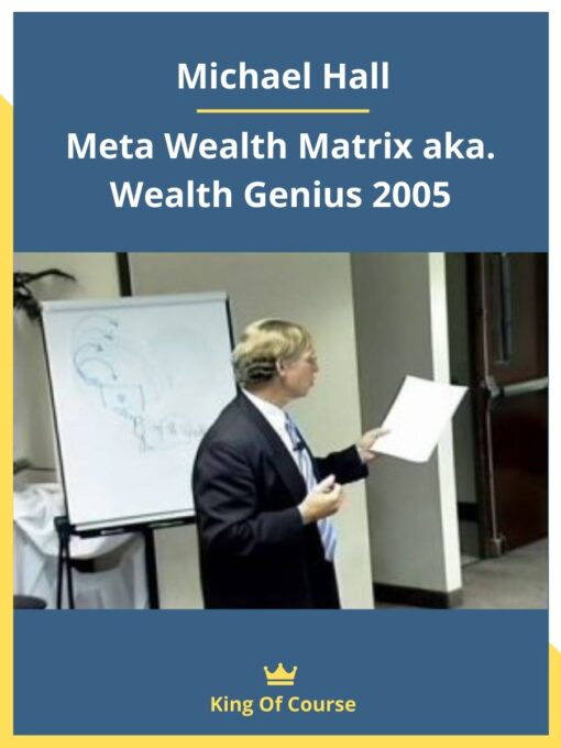 Michael Hall – Meta Wealth Matrix aka. Wealth Genius 2005