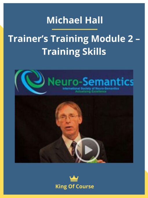 Michael Hall – Trainer’s Training Module 2 – Training Skills