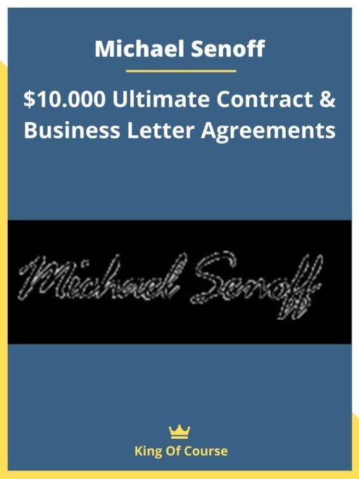 Michael Senoff – $10.000 Ultimate Contract & Business Letter Agreements