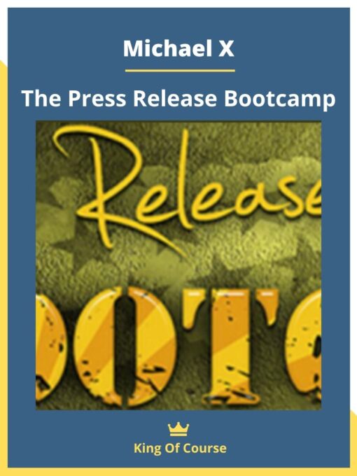 Michael X – The Press Release Bootcamp