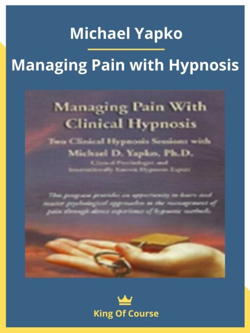 Michael Yapko – Managing Pain with Hypnosis