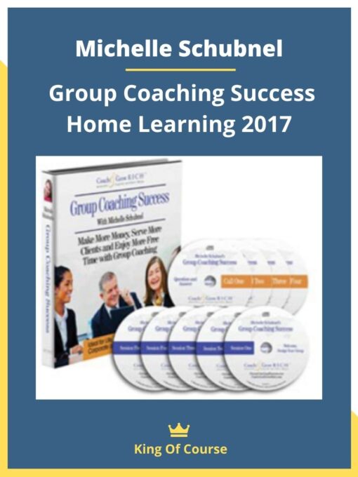Michelle Schubnel – Group Coaching Success Home Learning 2017