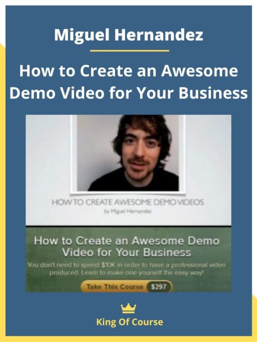 Miguel Hernandez – How to Create an Awesome Demo Video for Your Business