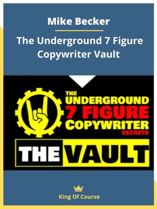 Mike Becker – The Underground 7 Figure Copywriter Vault
