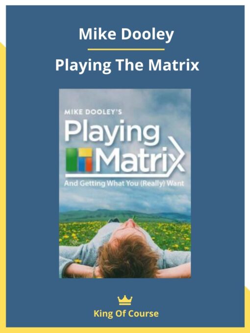Mike Dooley – Playing The Matrix