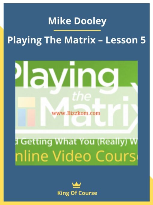 Mike Dooley – Playing The Matrix – Lesson 5