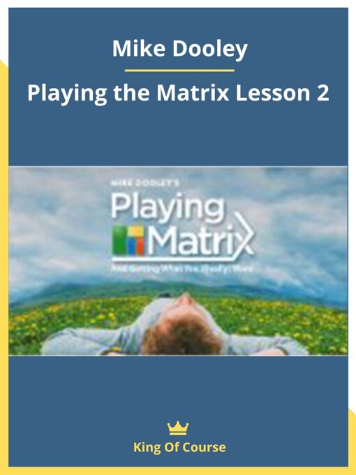 Mike Dooley – Playing the Matrix Lesson 2