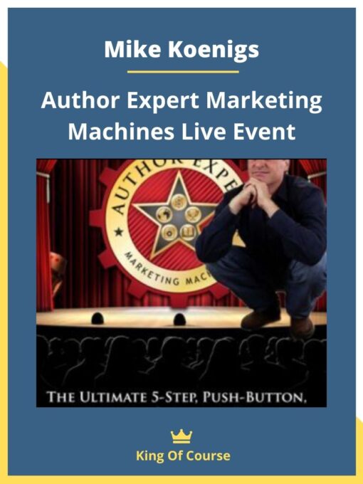 Mike Koenigs – Author Expert Marketing Machines Live Event