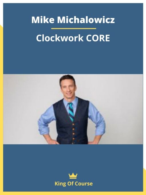 Mike Michalowicz – Clockwork CORE