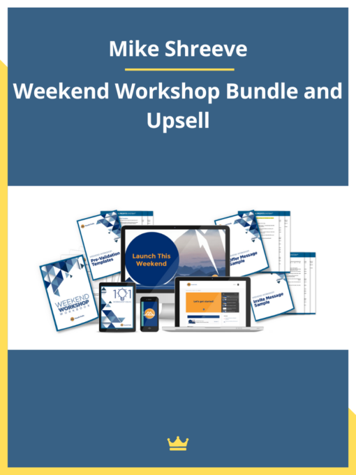 Mike Shreeve – Weekend Workshop Bundle and Upsell
