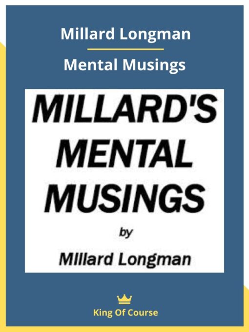 Millard Longman – Mental Musings