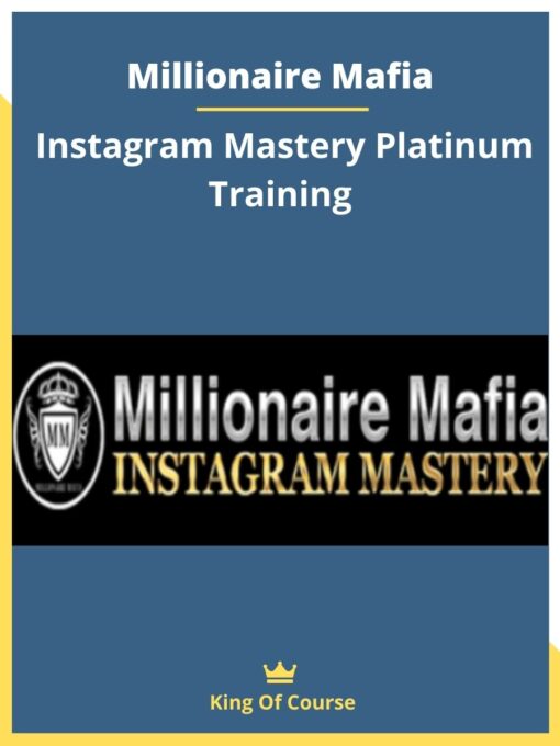 Millionaire Mafia – Instagram Mastery Platinum Training