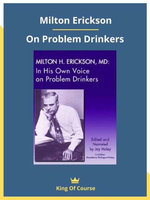 Milton Erickson – On Problem Drinkers