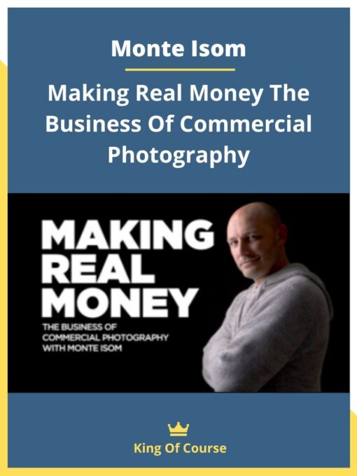 Monte Isom – Making Real Money The Business Of Commercial Photography