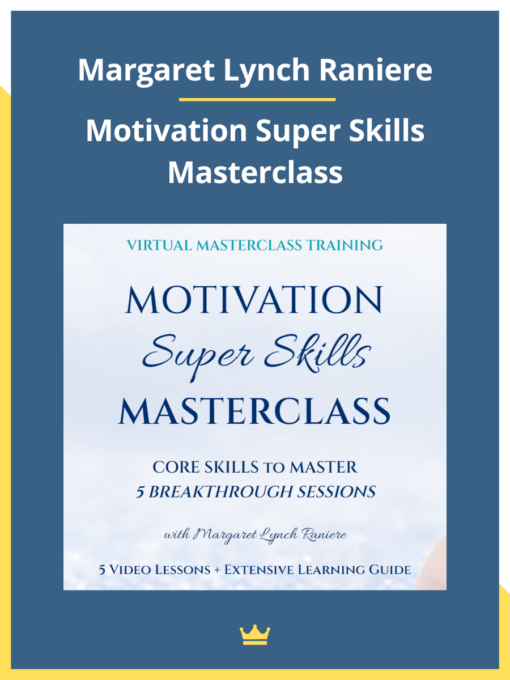 Margaret Lynch Raniere – Motivation Super Skills Masterclass