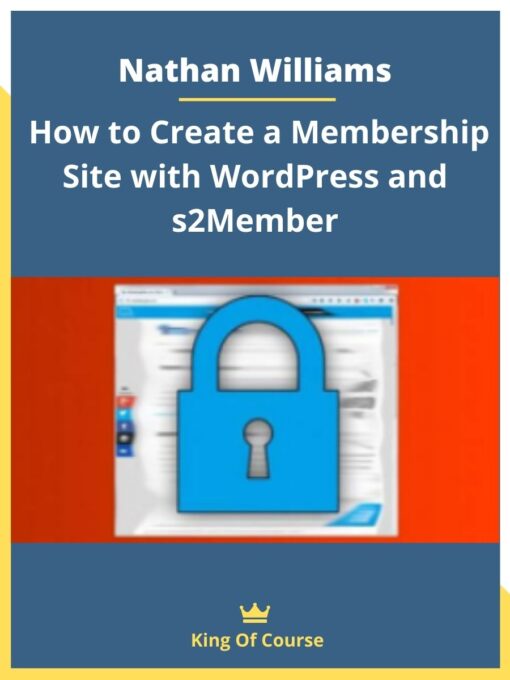 Nathan Williams – How to Create a Membership Site with WordPress and s2Member