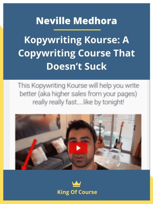 Neville Medhora – Kopywriting Kourse: A Copywriting Course That Doesn’t Suck