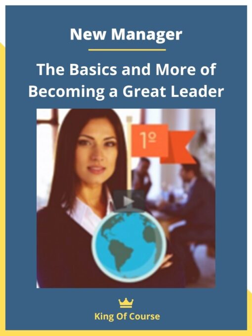 New Manager – The Basics and More of Becoming a Great Leader