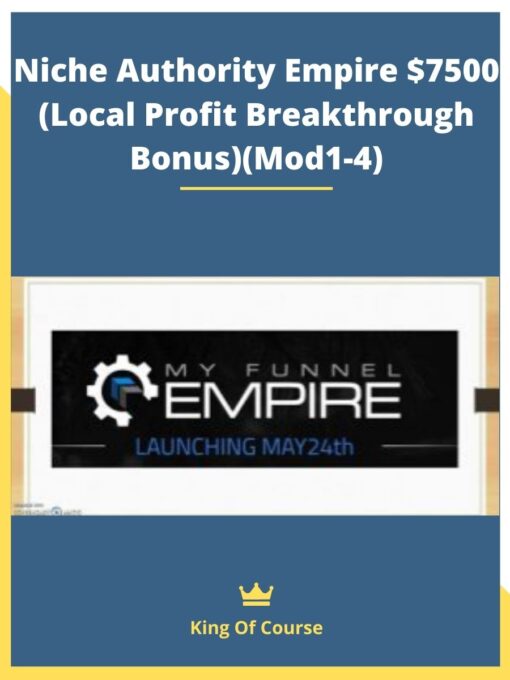 Niche Authority Empire $7500 (Local Profit Breakthrough Bonus)(Mod1-4)