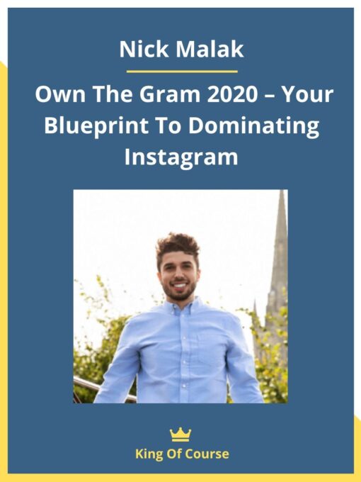 Nick Malak – Own The Gram 2020 – Your Blueprint To Dominating Instagram