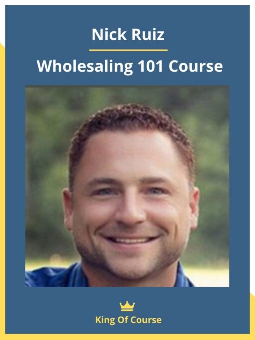 Nick Ruiz – Wholesaling 101 Course