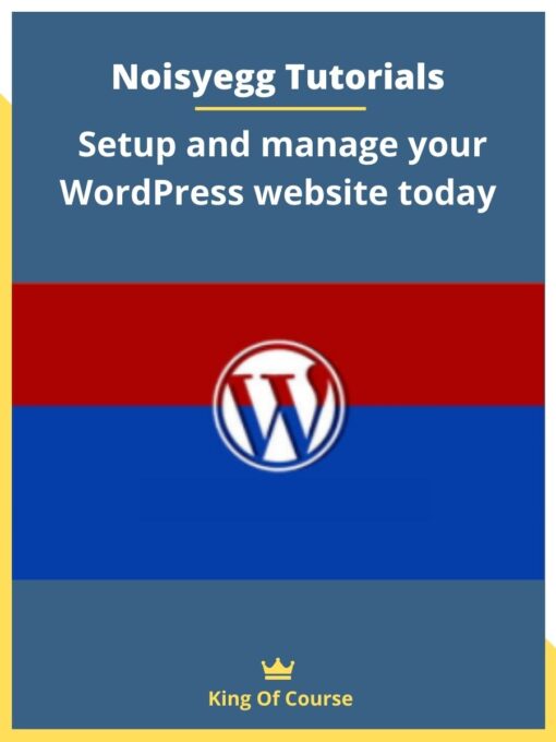 Noisyegg Tutorials – Setup and manage your WordPress website today