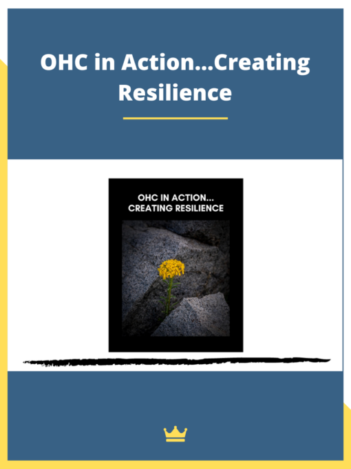 OHC in Action…Creating Resilience