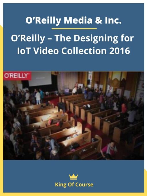 O’Reilly Media & Inc. – O’Reilly – The Designing for IoT Video Collection 2016
