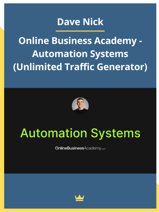 Dave Nick – Online Business Academy – Automation Systems (Unlimited Traffic Generator)