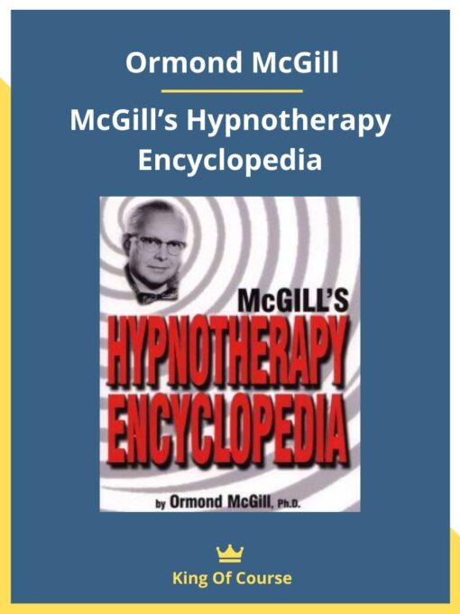Ormond McGill – McGill’s Hypnotherapy Encyclopedia