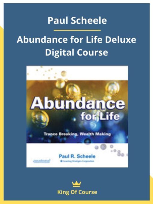 Paul Scheele-Abundance for Life Deluxe Digital Course