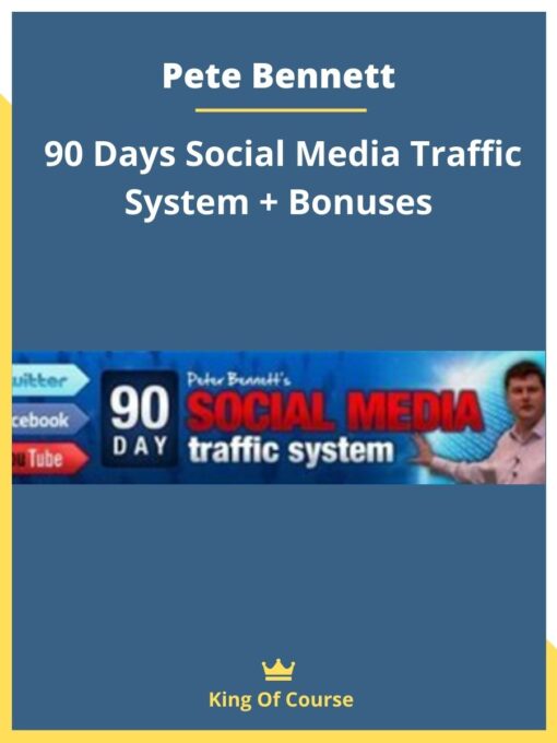 Pete Bennett – 90 Days Social Media Traffic System + Bonuses