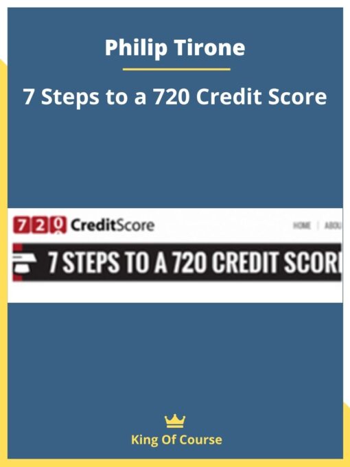 Philip Tirone – 7 Steps to a 720 Credit Score